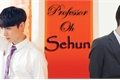 História: Professor Oh Sehun