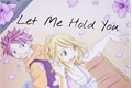 História: Let Me Hold You &#127800; Nalu