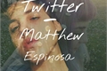 História: Twitter - Matthew Espinosa