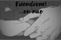 História: Friendzone!...ou n&#227;o
