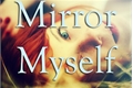 História: Mirror Myself