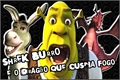 História: Shrek Burro e o Drag&#227;o que Cuspia Fogo