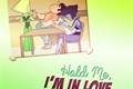 História: Hold me, I&#39;m in love (hiatus)