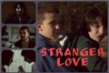 História: Stranger love