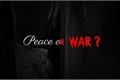 História: Peace or war ? - interativa - primeira temporada