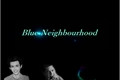 História: Blue Neighbourhood