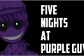 História: Five Nights at Purple Guy