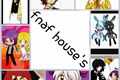 História: Fnaf house&#39;s