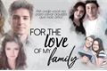 História: For the love of my family
