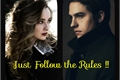 História: Just Follow the Rules !! (Hiatus)