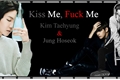 História: Kiss Me, Fuck Me - VHope