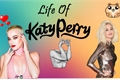 História: Life Of Katy Perry - Fanfic