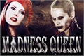 História: Madness Queen