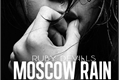 História: Moscow Rain