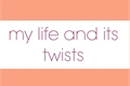 História: My life and its twists