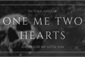 História: One me two hearts