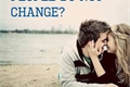 História: People do not change?