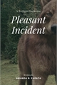 História: Pleasant Incident