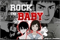 História: Rock the baby