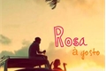 História: Rosa a Gosto