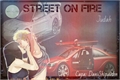 História: Streets on Fire