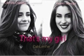 História: That&#39;s my girl • Camren G!P •