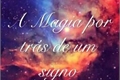 História: A Magia por tr&#225;s de um signo