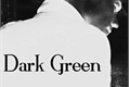História: Dark Green