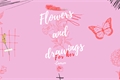 História: Flowers and Drawings for her - (Camren)