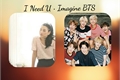 História: I Need U • Imagine BTS