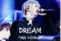 História: I&#39;ts like a Dream•∆•Min Yoongi•∆•PAUSADA