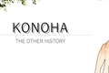 História: Konoha : The Other History