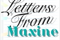 História: Letters From Maxine