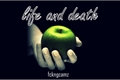 História: Life and Death (Laucy)