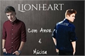 História: Lionheart: Com amor e m&#250;sica.
