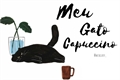 História: Meu Gato Cappuccino
