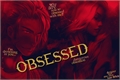 História: Obsessed