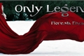 História: Only Legends - Temporada 1 - Floresta Encantada