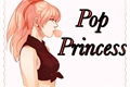 História: Pop Princess