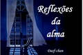 História: Reflex&#245;es da Alma