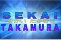 História: Sekai Takamura