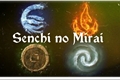 História: Senchi no Mirai