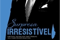 História: Surpresa Irresist&#237;vel