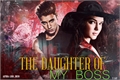 História: The Daughter Of My Boss