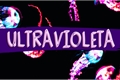História: Ultravioleta