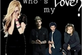 História: Who&#39;s my Love?