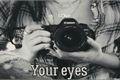 História: Your Eyes