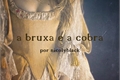 História: A Bruxa e a Cobra