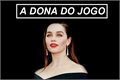 História: A dona do jogo.