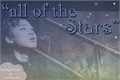 História: All Of The Stars